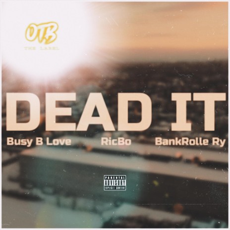 Dead it ft. RicBo & BankRolle Ry | Boomplay Music