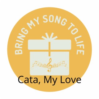 Cata, My Love