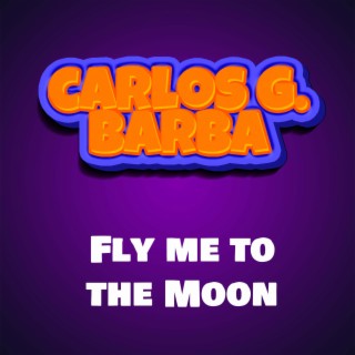 Fly Me To The Moon