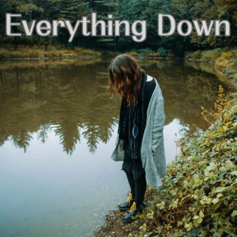 Everything Down | Boomplay Music