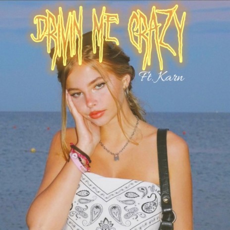 Drivin Me Crazy ft. Karn | Boomplay Music