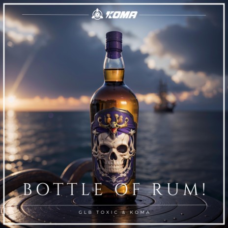 Bottle of Rum! ft. KOMA | Boomplay Music