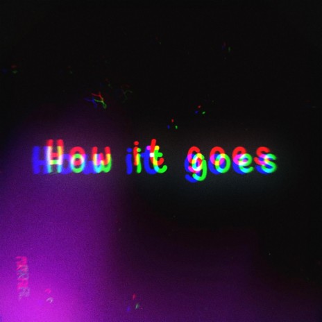 How it goes (Radio Edit)