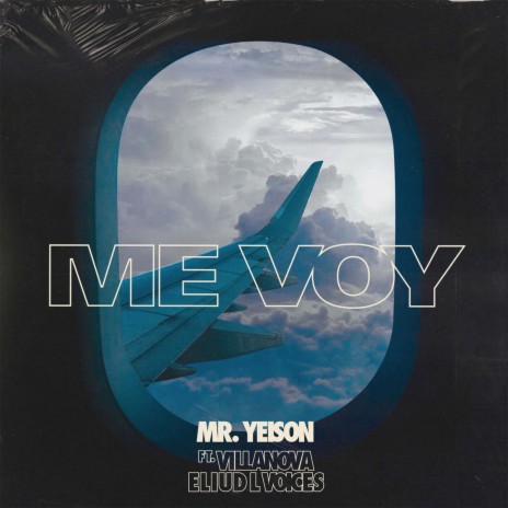 Me Voy ft. Villanova & Eliud L'voices