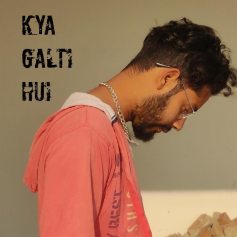 Kya Galti Hui | Boomplay Music