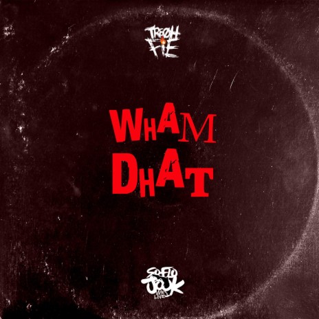 Wham Dhat | Boomplay Music