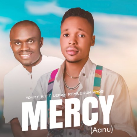 Mercy (Aanu) ft. Lekan Remilekun Amos | Boomplay Music