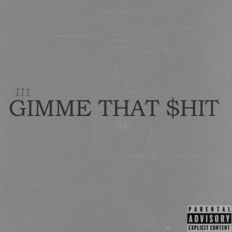 GIMME THAT SHIT | Boomplay Music