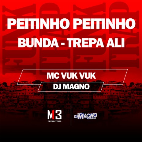 Peitinho Peitinho Bunda - Trepa Ali ft. DJ MAGNO | Boomplay Music