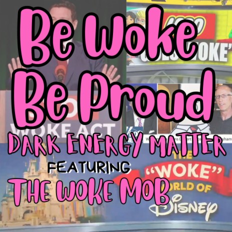 Be Woke Be Proud ft. The Woke Mob | Boomplay Music