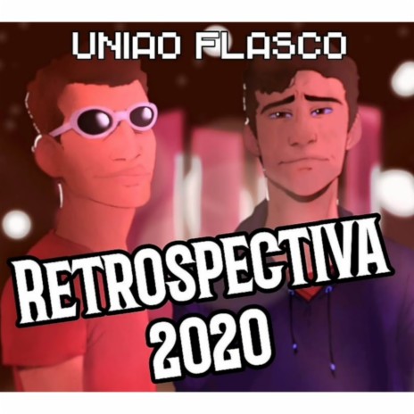 RETROSPECTIVA 2020 (Musical) - UNIÃO FLASCO REMIX | LIL ESTAROSSA X KATI COBEIM ft. Kati Cobeim | Boomplay Music