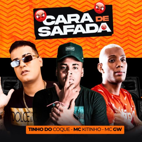 Cara de Safada ft. Mc GW & Mc Kitinho | Boomplay Music