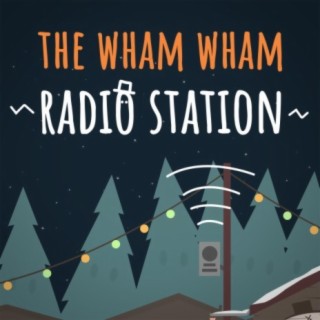 The Wham Wham Radio Station