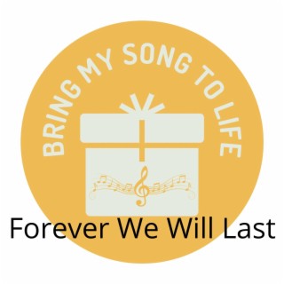 Forever We Will Last