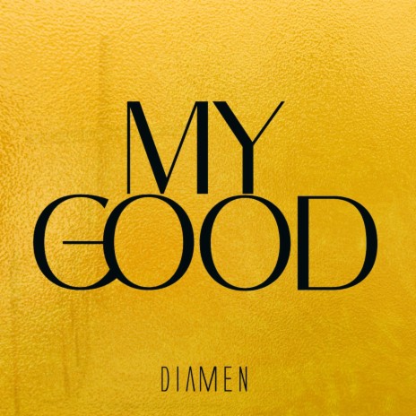 My Good | Boomplay Music