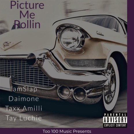 Picture Me Rollin ft. IamSlap, Tay Luchie & Taxx Amilli | Boomplay Music