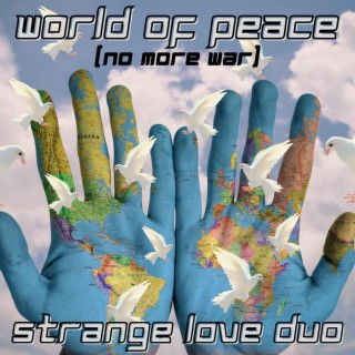 World of Peace (No More War)