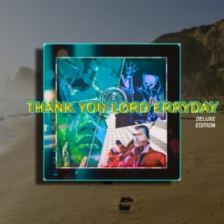 THANK YOU LORD ERRYDAY (Deluxe Edition)