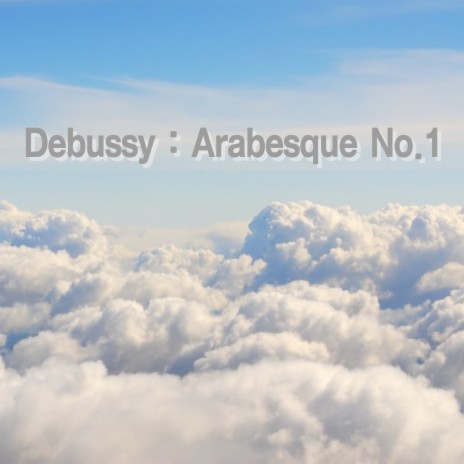 Debussy : Arabesque No.1 | Boomplay Music