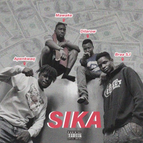 Sika (feat. Mawake, Dilirow & Apenkwaq) | Boomplay Music
