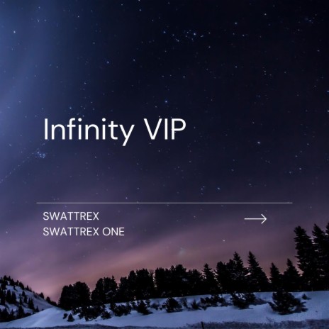 Infinity VIP ft. Swattrex One | Boomplay Music