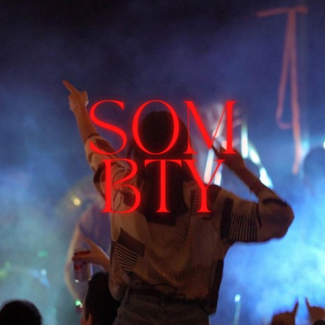 SOM BTY | Boomplay Music