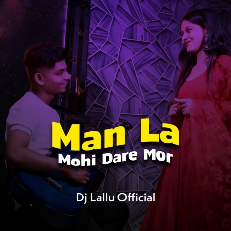 Man La Mohi Dare Mor | Boomplay Music