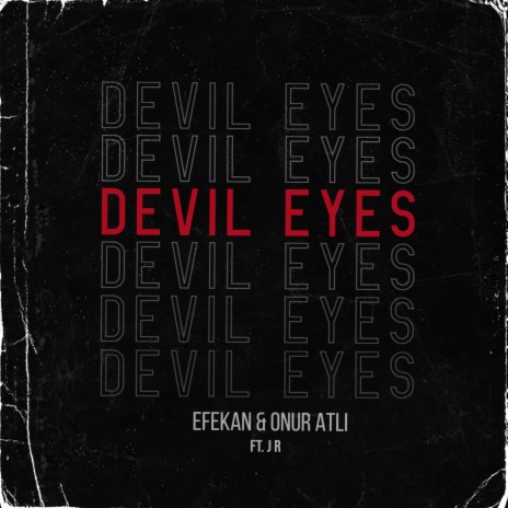 Devil Eyes ft. Onur Atli & J R | Boomplay Music