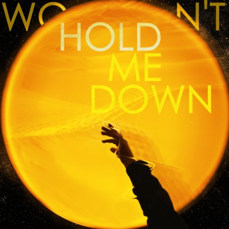 Won't Hold Me Down | Boomplay Music