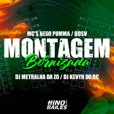 Montagem Bornizada ft. Dj Kevyn do RC, Mc Nego Pumma & DJ Metralha da ZO | Boomplay Music