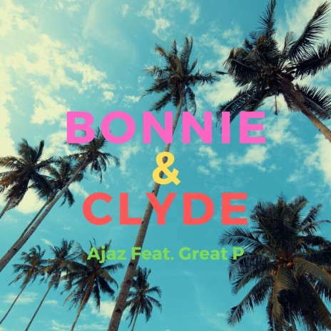 Bonnie & Clyde ft. KABIR & Great P