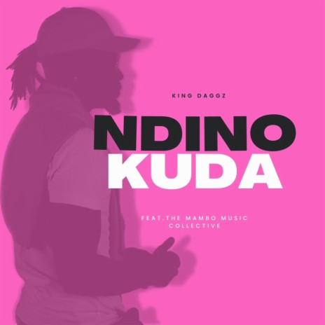 Ndino Kuda (NK) ft. The Mambo Music Collective | Boomplay Music