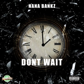 Dont Wait