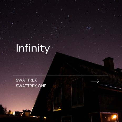 Infinity ft. Swattrex One | Boomplay Music