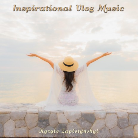Inspirational Vlog Music | Boomplay Music