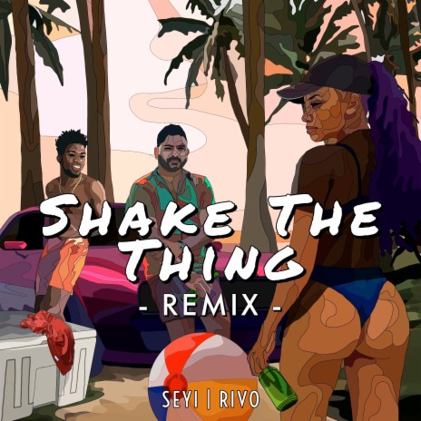 Shake the Thing (Remix) ft. Seyi | Boomplay Music