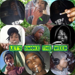 Let's smoke the weed
