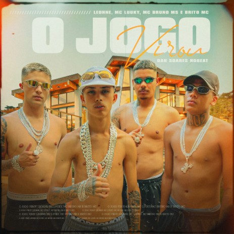 O Jogo Virou ft. Mc Bruno MS, Brito MC & Mc Luuky | Boomplay Music