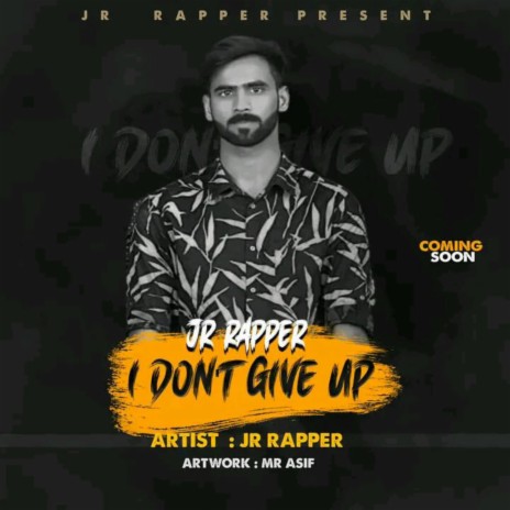 I Don't Give Up || JR RAPPER + JUNIOR KIEZ II DISS TRACK II PAKISTAN HIPHOP II lasted diss track JR II Pindiboys On The Mic ft. Junior Keiz | Boomplay Music