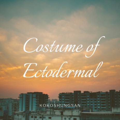 Costume of Ectodermal | Boomplay Music