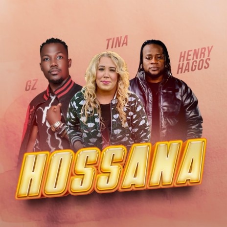 HOSSANA ft. GZ MUSIC UG & HENRY HAGOS | Boomplay Music