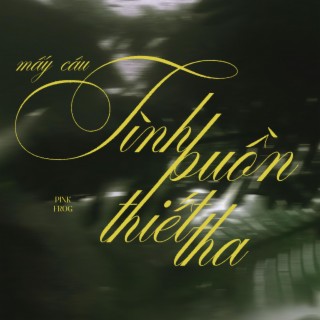 Mấy câu tình buồn thiết tha lyrics | Boomplay Music