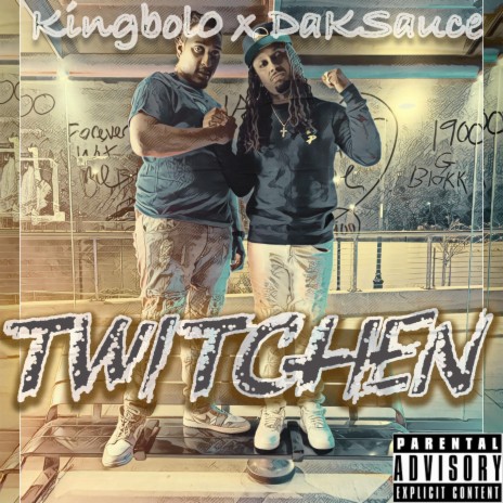 Twitchen ft. Dak Sauce | Boomplay Music