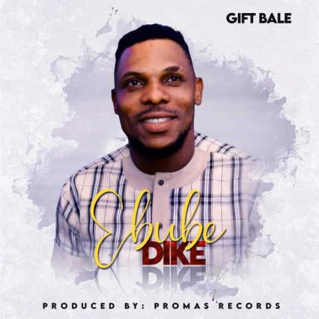 Ebube Dike | Boomplay Music