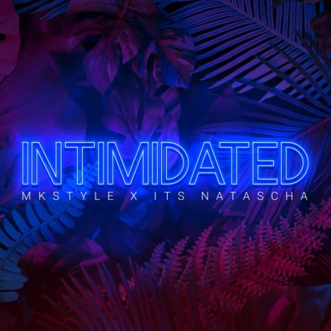 Intimidated ft. Its Natascha | Boomplay Music