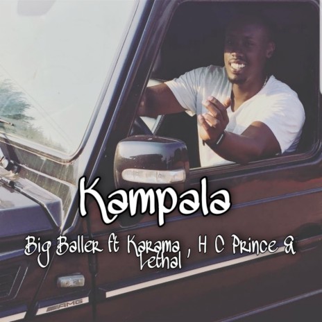 Kampala ft. H.C Prince, Karama & Lethal | Boomplay Music