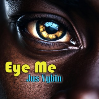 Eye Me lyrics | Boomplay Music