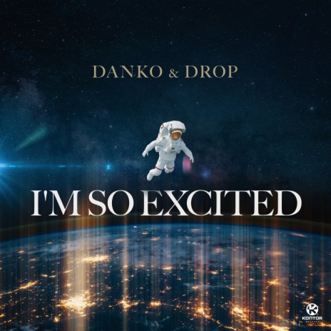 I'm So Excited ft. Drop | Boomplay Music