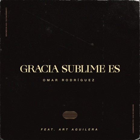 Gracia Sublime Es ft. Art Aguilera