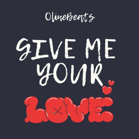 Give Me Your Love | Boomplay Music